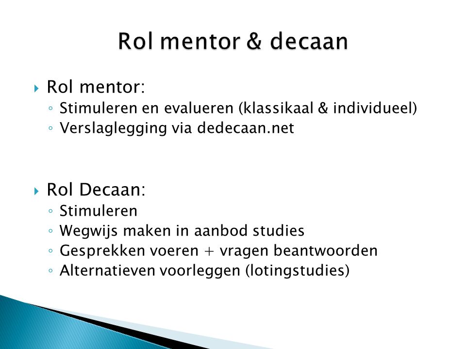 Rol mentor & decaan Rol mentor: Rol Decaan: