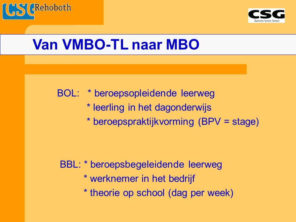 Van VMBO-TL naar MBO BOL: * beroepsopleidende leerweg