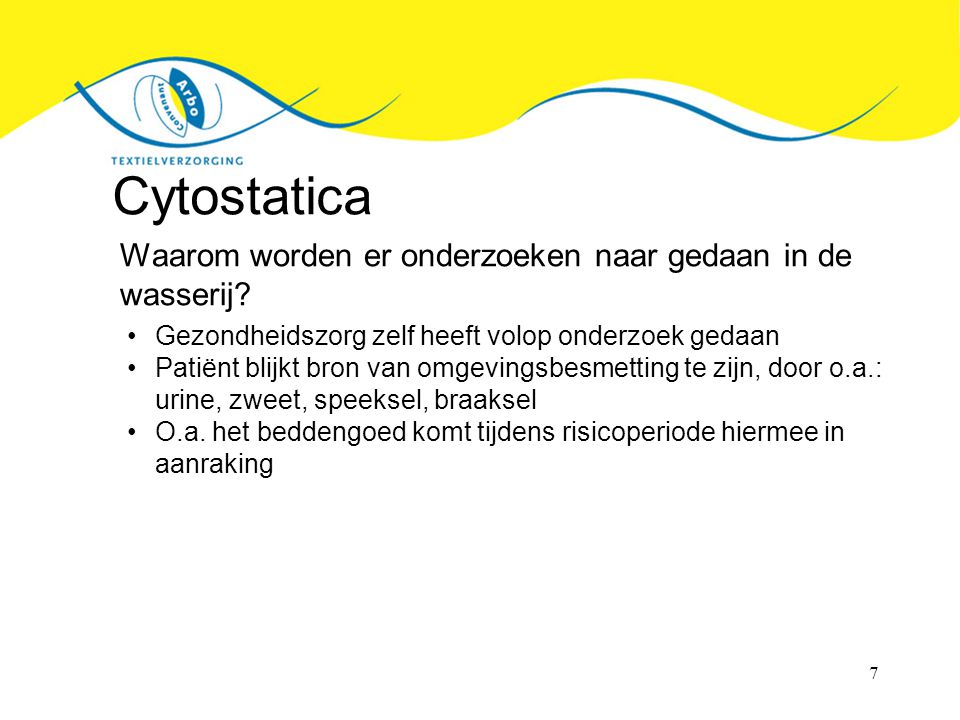 Cytostatica Waarom worden er onderzoeken naar gedaan in de wasserij