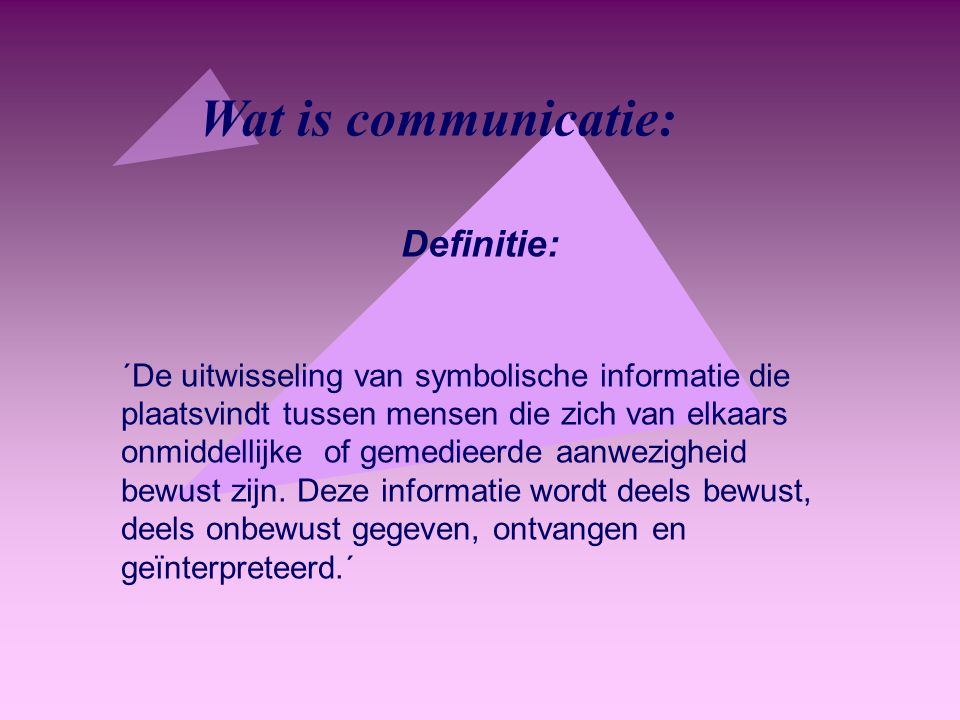 Wat is communicatie: Definitie: