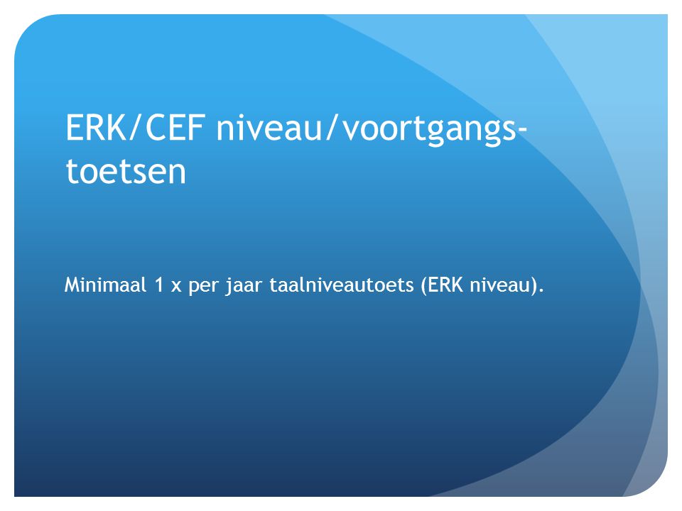 ERK/CEF niveau/voortgangs- toetsen