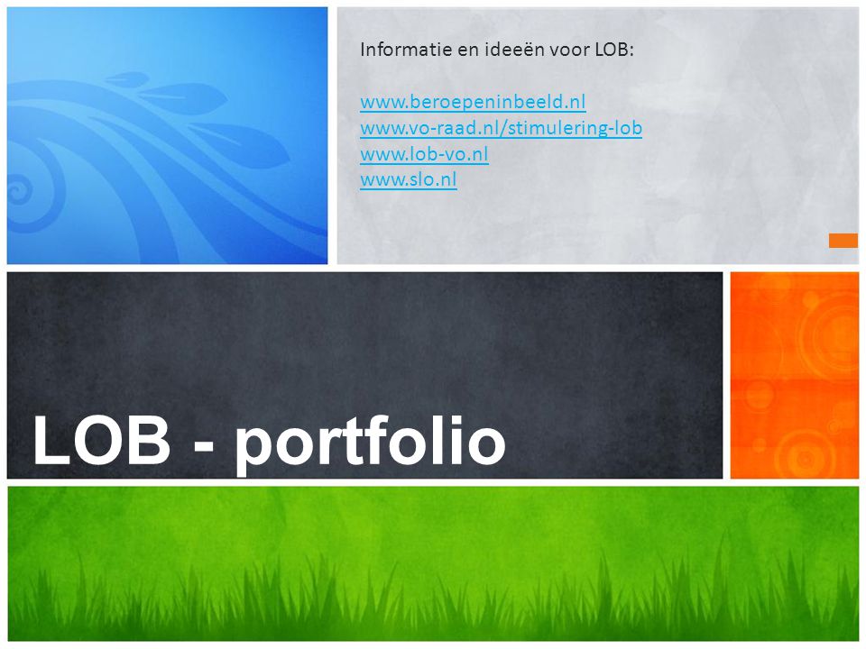 LOB - portfolio Wat is uw boodschap Informatie en ideeën voor LOB: