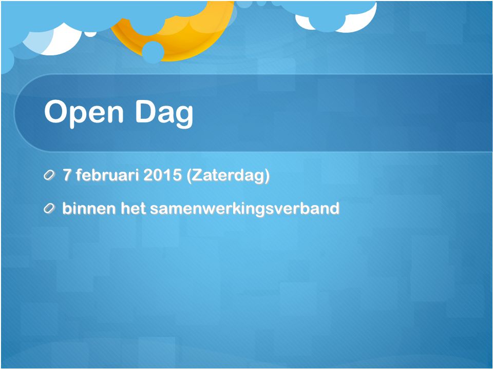 Open Dag 7 februari 2015 (Zaterdag) binnen het samenwerkingsverband