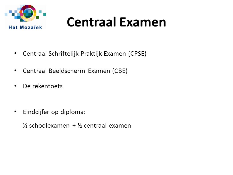 Centraal Examen Centraal Schriftelijk Praktijk Examen (CPSE)