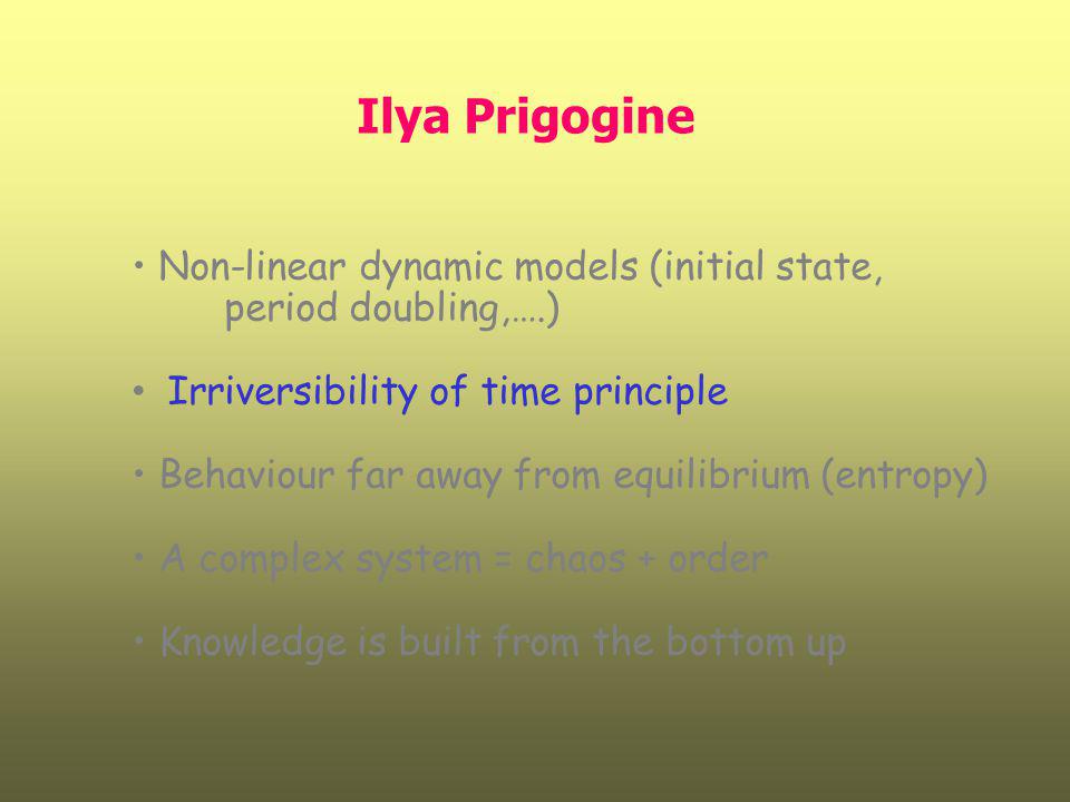 Ilya Prigogine Non-linear dynamic models (initial state,
