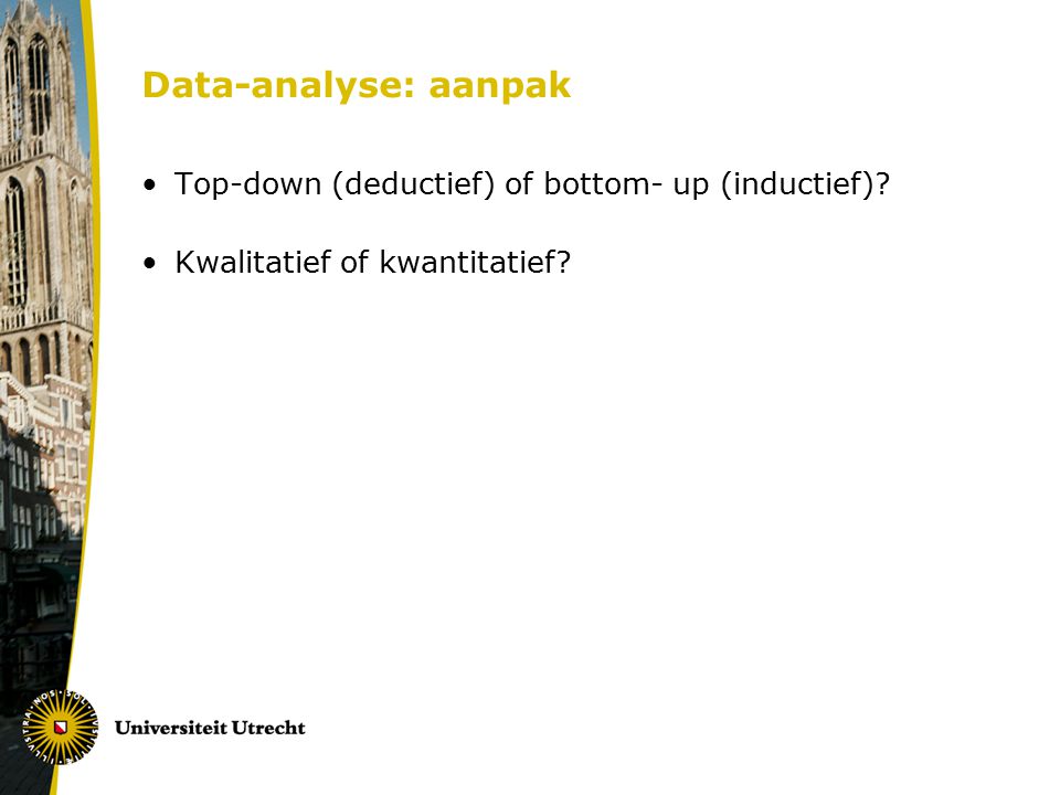 Data-analyse: aanpak Top-down (deductief) of bottom- up (inductief)