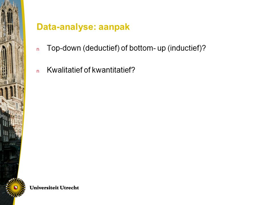 Data-analyse: aanpak Top-down (deductief) of bottom- up (inductief)