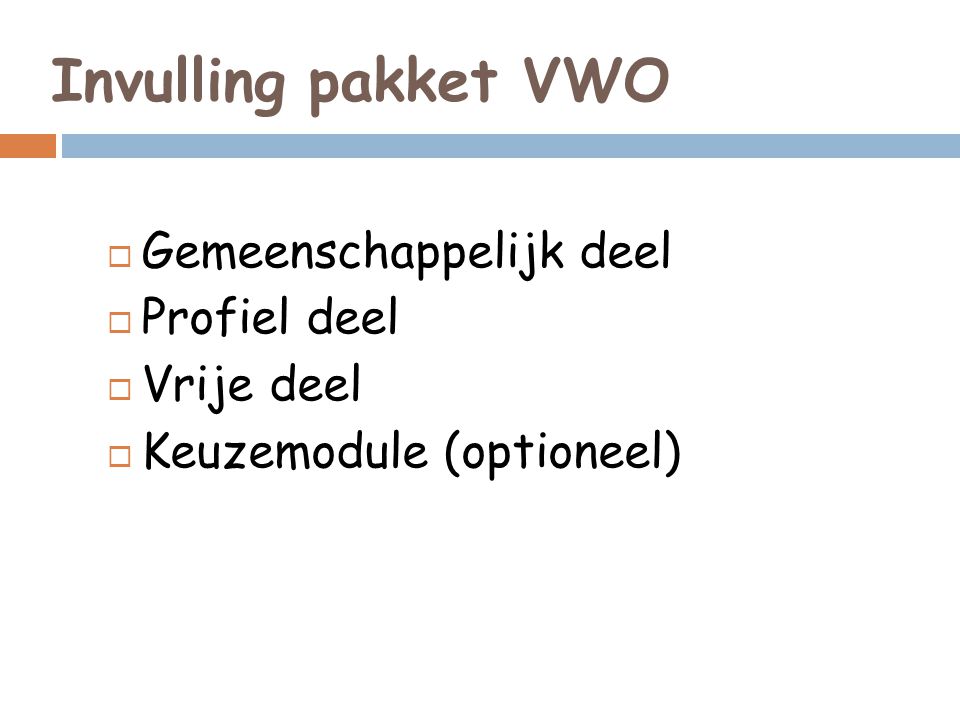 Invulling pakket VWO Gemeenschappelijk deel Profiel deel Vrije deel