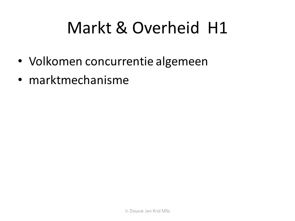 Markt & Overheid H1 Volkomen concurrentie algemeen marktmechanisme