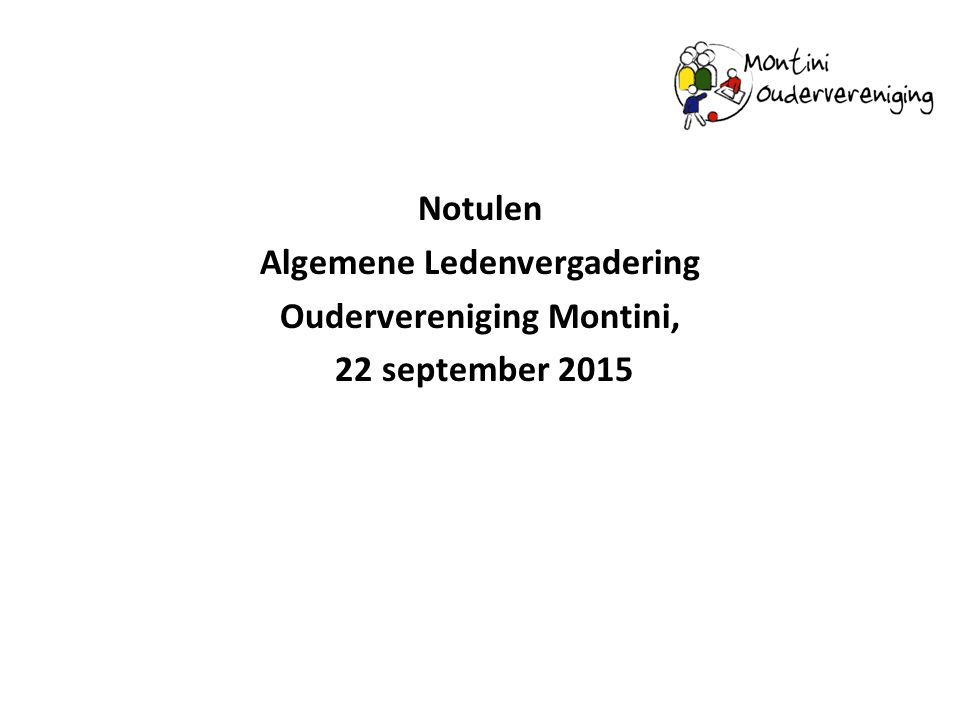 Notulen Algemene Ledenvergadering Oudervereniging Montini, 22 september 2015