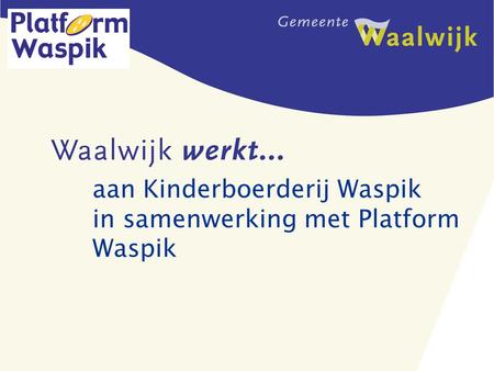 Aan Kinderboerderij Waspik in samenwerking met Platform Waspik.