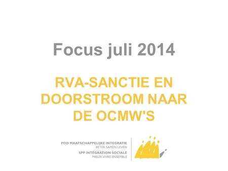 Focus juli 2014 RVA-SANCTIE EN DOORSTROOM NAAR DE OCMW'S.