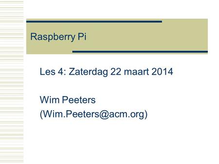 Les 4: Zaterdag 22 maart 2014 Wim Peeters