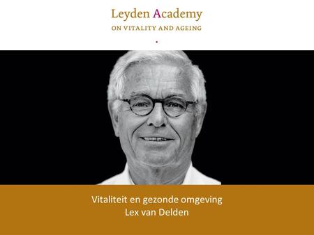 Vitaliteit en gezonde omgeving Lex van Delden.