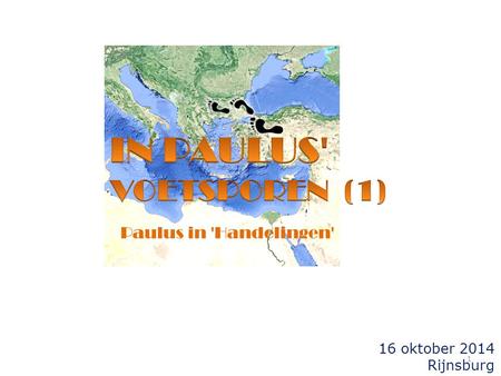 16 oktober 2014 Rijnsburg Paulus in 'Handelingen' 1.