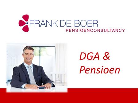 DGA & Pensioen. Weet u al hoe u uw pensioentoezegging gaat aanpassen aan de Wet Witteveen 2015 per 1-1-2015 ?