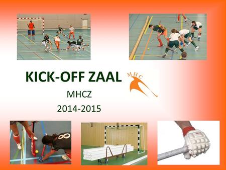 KICK-OFF ZAAL MHCZ 2014-2015.