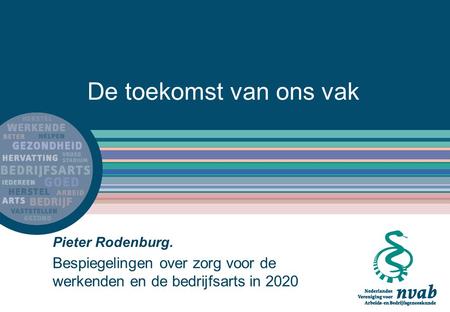 De toekomst van ons vak Pieter Rodenburg.