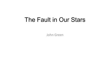 The Fault in Our Stars John Green.