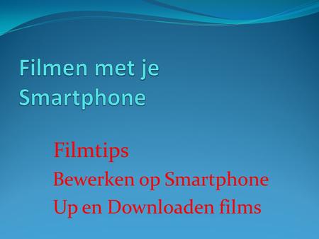 Filmen met je Smartphone