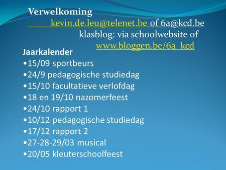 Verwelkoming of klasblog: via schoolwebsite of Jaarkalender