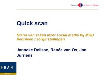 Quick scan Janneke Delisse, Renée van Os, Jan Jurriëns