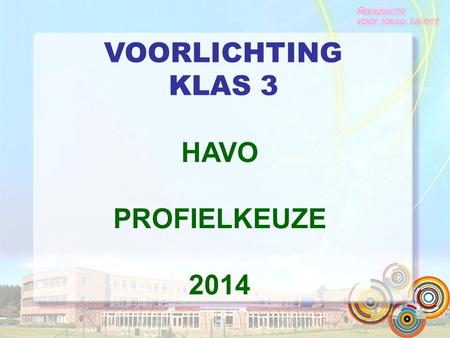 VOORLICHTING KLAS 3 HAVO PROFIELKEUZE 2014.