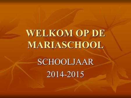 WELKOM OP DE MARIASCHOOL