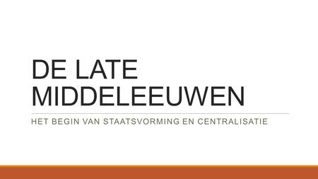 Het begin van staatsvorming en centralisatie