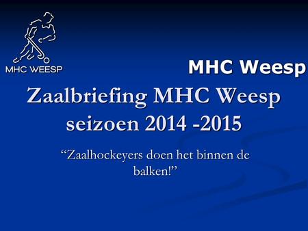 Zaalbriefing MHC Weesp seizoen