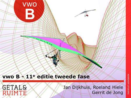 B vwo vwo B - 11e editie tweede fase Jan Dijkhuis, Roeland Hiele