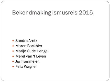 Bekendmaking ismusreis 2015