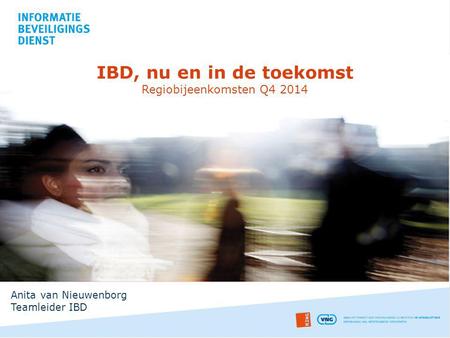 IBD, nu en in de toekomst Regiobijeenkomsten Q4 2014