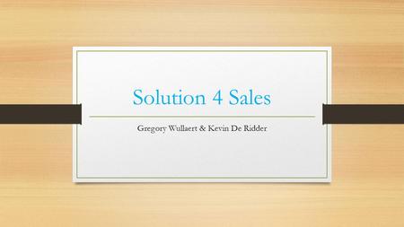 Solution 4 Sales Gregory Wullaert & Kevin De Ridder.