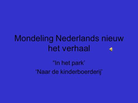 Mondeling Nederlands nieuw het verhaal