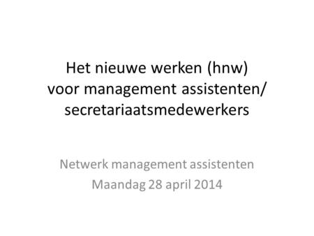 Netwerk management assistenten Maandag 28 april 2014
