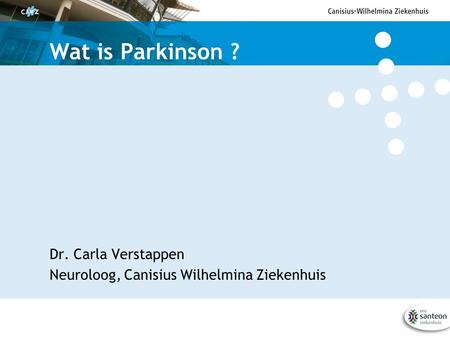 Wat is Parkinson ? Dr. Carla Verstappen