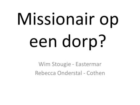 Wim Stougie - Eastermar Rebecca Onderstal - Cothen