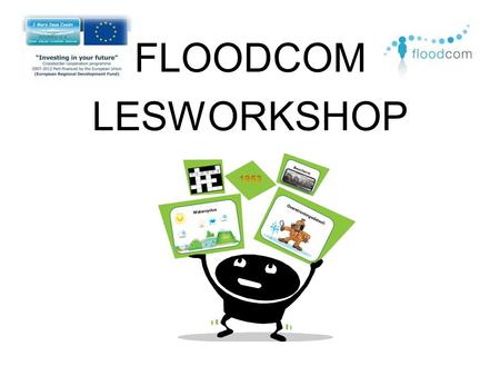 Floodcom lesworkshop Hoofdpresentatie les