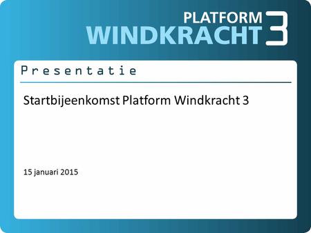 Startbijeenkomst Platform Windkracht 3