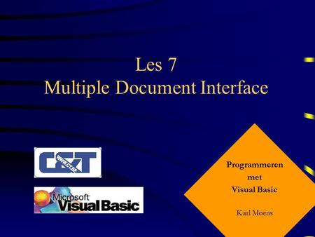 Les 7 Multiple Document Interface Programmeren met Visual Basic Karl Moens.