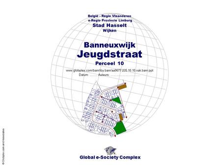Global e-Society Complex België - Regio Vlaanderen e-Regio Provincie Limburg Stad Hasselt www.globplex.com/banr/iby.banr/aa9677.235.10.10.xak.banr.ppt.