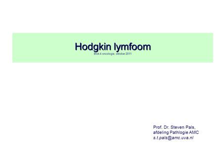 Hodgkin lymfoom Blok 4 oncologie, oktober 2011