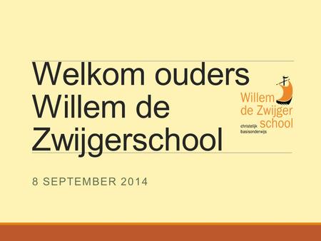 Welkom ouders Willem de Zwijgerschool
