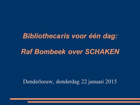 Bibliotheca ris voor één dag: Raf Bombeek over SCHAKEN