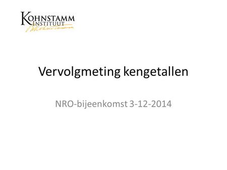 Vervolgmeting kengetallen NRO-bijeenkomst 3-12-2014.