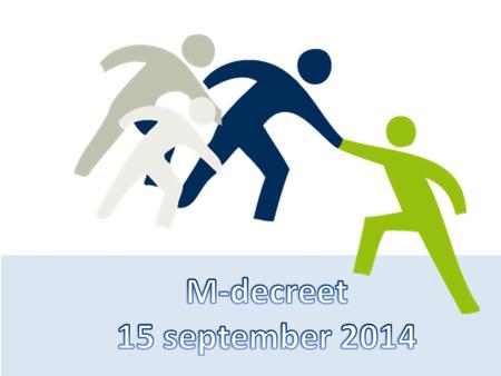 M-decreet 15 september 2014 Centrumraad 30 april 2013.
