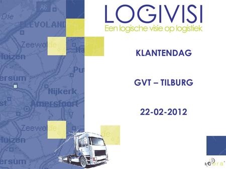 KLANTENDAG GVT – TILBURG 22-02-2012. Bert Pijnacker ICT Manager Sluyter Logistics B.V.