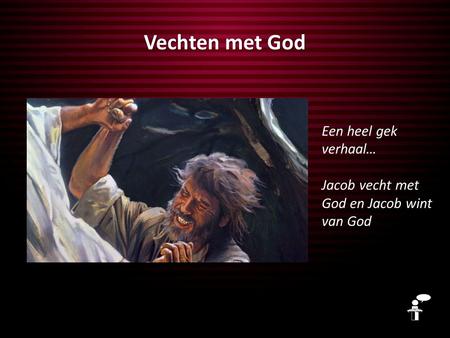 Vechten met God Een heel gek verhaal…