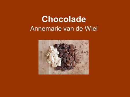 Chocolade Annemarie van de Wiel.